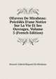 OEuvres De Mirabeau: Pr?c?d?s D'une Notice Sur La Vie Et Ses Ouvrages, Volume 5 (French Edition), Honore-Gabriel Riquetti De Mirabeau 