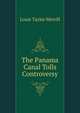 The Panama Canal Tolls Controversy, Louis Taylor Merrill 