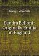 Sandra Belloni: Originally Emilia in England, Meredith, George, 1828-1909 
