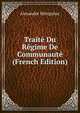 Traite Du Regime De Communaute (French Edition), Alexandre Merignhac 