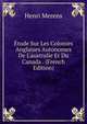 ?tude Sur Les Colonies Anglaises Autonomes De L'australie Et Du Canada . (French Edition), Henri Merens 