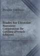?tudes Sur L'histoire Romaino: Conjuration De Catilina (French Edition), Merimee Prosper 
