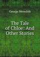 The Tale of Chloe: And Other Stories, Meredith, George, 1828-1909 