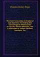 Merriam Genealogy in England and America: Including the "Genealogical Memoranda" of Charles Pierce Merriam, the Collections of James Sheldon Merriam, Etc, Charles Henry Pope 