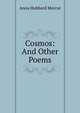 Cosmos: And Other Poems, Anna Hubbard Mercur 