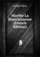 Marthe La Blanchisseuse (French Edition), Mery Joseph 