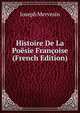 Histoire De La Poesie Francoise (French Edition), Joseph Mervesin 
