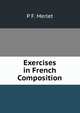 Exercises in French Composition, P F. Merlet 