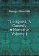 The Egoist: A Comedy in Narrative, Volume 1, Meredith, George, 1828-1909 