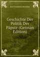 Geschichte Der Politik Der Papste (German Edition), Karl Friedrich Merleker 