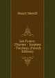 Les Fastes: (Thyrses - Sceptres - Torches). (French Edition), Stuart Merrill 