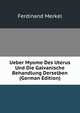 Ueber Myome Des Uterus Und Die Galvanische Behandlung Derselben (German Edition), Ferdinand Merkel 