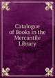 Catalogue of Books in the Mercantile Library, 