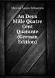 An Deux Mille Quatre Cent Quarante (German Edition), Mercier Louis-Sebastien 