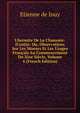 L'hermite De La Chauss?e-D'antin: Ou, Observations Sur Les Moeurs Et Les Usages Fran?ais Au Commencement Du Xixe Si?cle, Volume 4 (French Edition), Etienne de Jouy 