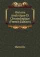 Histoire Analytique Et Chronologique (French Edition), Marseille 