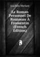 Le Roman Personnel De Rousseau A Fromentin (French Edition), Joachim Merlant 