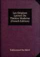 Les Origines Latines Du Theatre Moderne (French Edition), Edelestand Du Meril 