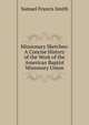 Missionary Sketches: A Concise History of the Work of the American Baptist Missonary Union, Samuel Francis Smith 