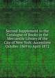 Second Supplement to the Catalogue of Books in the Mercantile Library of the City of New York: Accessions October 1869 to April 1872, 
