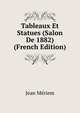 Tableaux Et Statues (Salon De 1882) (French Edition), Jean Meriem 