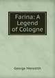 Farina: A Legend of Cologne, Meredith, George, 1828-1909 