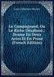 Le Campagnard, Ou Le Riche Desabuse,: Drame En Deux Actes Et En Prose (French Edition), Mercier Louis-Sebastien 