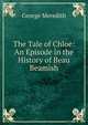 The Tale of Chloe: An Episode in the History of Beau Beamish, Meredith, George, 1828-1909 
