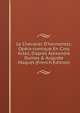 Le Chevalier D'harmental; Op?ra-comique En Cinq Actes, D'apr?s Alexandre Dumas & Auguste Maquet (French Edition), 