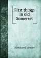 First things in old Somerset, A[braham] Messler 