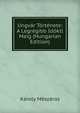 Ungvar Tortenete: A Legregibb Idoktl Maig (Hungarian Edition), Karoly Meszaros 