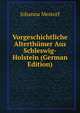 Vorgeschichtliche Alterthumer Aus Schleswig-Holstein (German Edition), Johanna Mestorf 