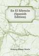 En El Silencio (Spanish Edition), Roberto Brenes Mesen 