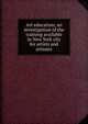 Art education; an investigation of the training available in New York city for artists and artisans, 