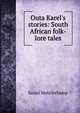 Outa Karel's stories: South African folk-lore tales, Sanni Metelerkamp 