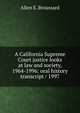 A California Supreme Court justice looks at law and society, 1964-1996: oral history transcript / 1997, Allen E. Broussard 