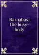 Barnabas: the busy-body, 