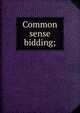 Common sense bidding;, 