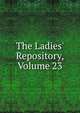 The Ladies' Repository, Volume 23, 