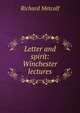 Letter and spirit: Winchester lectures, Richard Metcalf 