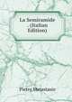 La Semiramide . (Italian Edition), Metastasio Pietro 
