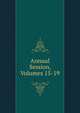 Annual Session, Volumes 15-19, 