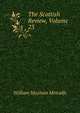 The Scottish Review, Volume 23, William Musham Metcalfe 