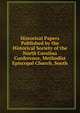 Historical Papers Published by the Historical Society of the North Carolina Conference, Methodist Episcopal Church, South, 