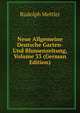 Neue Allgemeine Deutsche Garten- Und Blumenzeitung, Volume 33 (German Edition), Mettler Rudolph 
