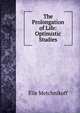 The Prolongation of Life: Optimistic Studies, Elie Metchnikoff 