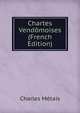 Chartes Vendomoises (French Edition), Charles Metais 