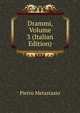 Drammi, Volume 3 (Italian Edition), Metastasio Pietro 
