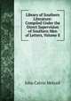 Library of Southern Literature: Compiled Under the Direct Supervision of Southern Men of Letters, Volume 8, John Calvin Metcalf 