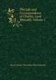 The Life and Correspondence of Charles, Lord Metcalfe, Volume 1, Baron Charles Theophilus Metca Metcalfe 